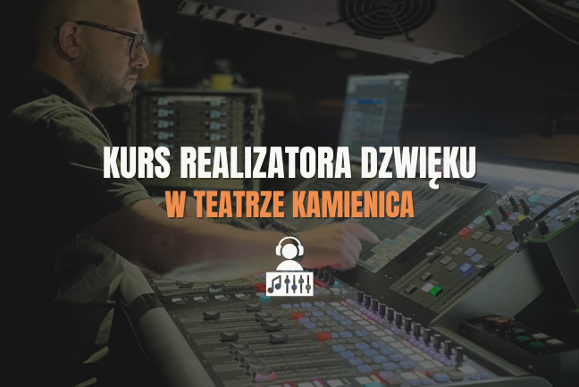 Aktualnosc l kurs realizatora dzwi ku w teatrze kamienica  1 