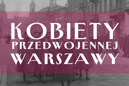 Aktualnosc m kobiety przedwojennej warszawy